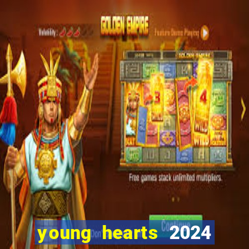 young hearts 2024 assistir online dublado